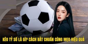 Kèo Tỷ Số